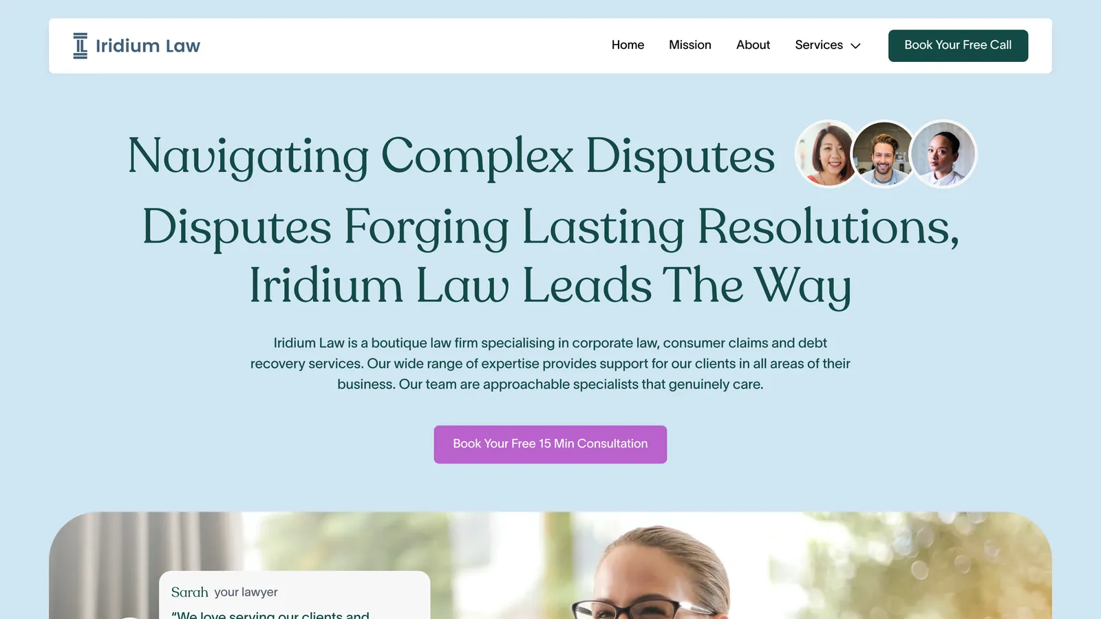 Iridium Law homepage design by Fresh and Crispy: a serif headline about resolving complex disputes, three lawyer photos, a free 15 minute consultation button and a hero photo with named lawyer messages
